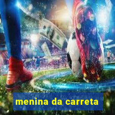 menina da carreta